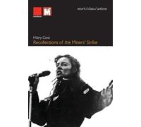 Hilary Cave Recollections of the Miners' Strike (Tascabile)