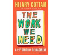 Hilary Cottam The Work We Need (Copertina rigida)