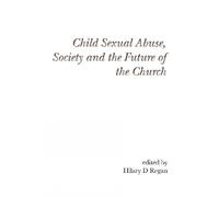 Hilary D Regan Child Sexual Abuse, Society, and the Future of (Copertina rigida)