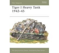 Hilary Doyle Tom Jentz Tiger 1 Heavy Tank 1942-45 (Tascabile) New Vanguard