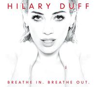 Hilary Duff - Breathe In. Breathe Out.