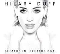 HILARY DUFF - Breathe In. Breathe Out.