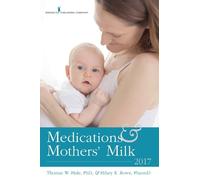 Hilary E. Rowe Thomas W. Hale Medications & Mothers' Milk 2017 (Tascabile)