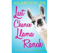 Hilary Fields Last Chance Llama Ranch (Tascabile)