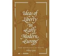 Hilary Gatti Ideas of Liberty in Early Modern Europe (Tascabile)