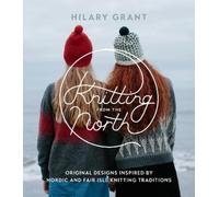 Hilary Grant Knitting from the North (Tascabile)