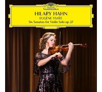 Hilary Hahn, Eugene Ysaye - Six Sonatas Per Violino Assolo Op. 27 (Vinile 2xLP)