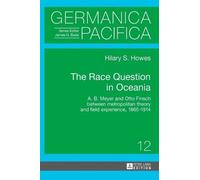 Hilary Howes The Race Question in Oceania (Copertina rigida) Germanica Pacifica