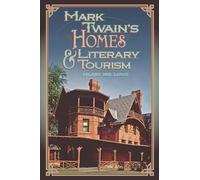 Hilary Iris Lowe Mark Twain's Homes and Literary Tourism (Tascabile)