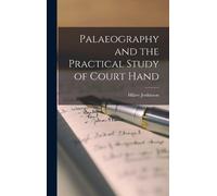 Hilary Jenkinso Palaeography and the Practical Study of Court (Copertina rigida)