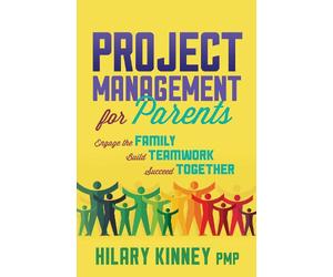 Hilary Kinney PMP Project Management for Parents (Tascabile)