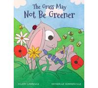 Hilary Lawrence The Grass May Not Be Greener (Tascabile) Life's Greatest Morals