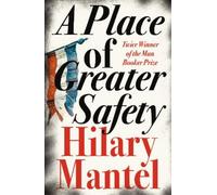Hilary Mantel A Place of Greater Safety (Tascabile)