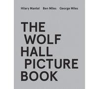 Hilary Mantel Ben Miles George Mile The Wolf Hall Picture Boo (Copertina rigida)