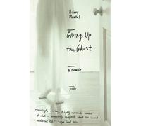 Hilary Mantel Giving Up the Ghost (Tascabile)