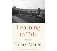 Hilary Mantel Learning to Talk (Copertina rigida)