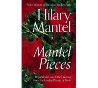 Hilary Mantel Mantel Pieces (Copertina rigida)