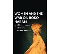 Hilary Matfess Women and the War on Boko Haram (Copertina rigida)