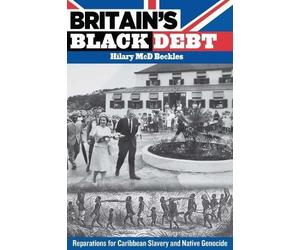 Hilary McD. Beckles Britain's Black Debt (Tascabile)