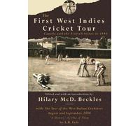 Hilary McD. Beckles The First West Indies Cricket Tour (Tascabile)