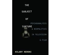 Hilary Neroni The Subject of Torture (Copertina rigida)