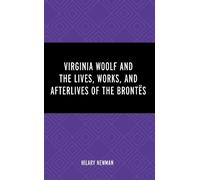 Hilary Newman Virginia Woolf and the Lives, Works, and Afterl (Copertina rigida)