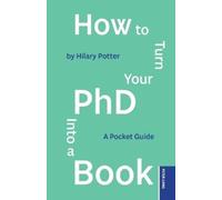 Hilary Potter How to Turn your PhD into a Book (Tascabile)