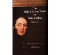 Hilary Pyle The Sligo-Leitrim World of Kate Cullen, 1832-1913 (Tascabile)