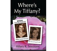Hilary R Sessions Where's My Tiffany? (Tascabile)