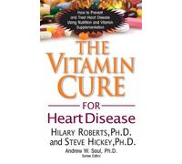 Hilary Roberts Steve Hickey The Vitamin Cure for Heart Disease (Tascabile)