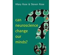 Hilary Rose Steven Rose Can Neuroscience Change Our Minds? (Tascabile)