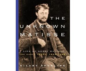 Hilary Spurling The Unknown Matisse (Tascabile)