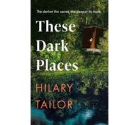 Hilary Tailor These Dark Places (Tascabile)