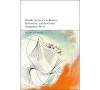 Hilary Thompson Worldly Spirits, Extra-Human Dimensions, and the Glo (Tascabile)