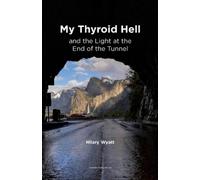 Hilary Wyatt My Thyroid Hell (Tascabile)