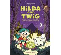 Hilda and Twig: Find a Space Rock (Copertina rigida) (PRESALE 12/11/2026)