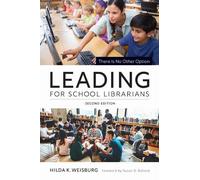 Hilda K. Weisburg Leading for School Librarians (Tascabile)