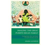 Hilda Lloréns Imaging The Great Puerto Rican Family (Tascabile)