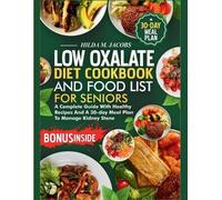 Hilda M. Jacobs Hilda M Low Oxalate Diet Cookbook and Food List for (Tascabile)