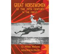 Hilda Nelson Great Horsewomen of the 19th Century in the Circus (Tascabile)