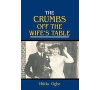Hilda Ogbe The Crumbs Off the Wife's Table (Tascabile)