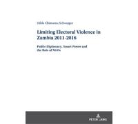 Hilda Sangwa Schw Limiting Electoral Violence in Zambia 2011 (Copertina rigida)