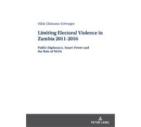 Hilda Sangwa Schw Limiting Electoral Violence in Zambia 2011 (Copertina rigida)