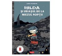 Hilda si uriasul de la miezul noptii. Seria Hilda Vol.2