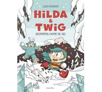 Hilda & Twig 2. Hilda i Twig desperten l'Home de Gel