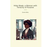 Hilda Wade, a Woman with Tenacity of Purpose