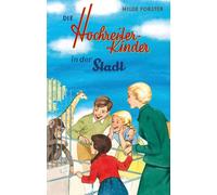 Hilde Forster Anny Hoffman Die Hochreiter-Kinder in der Stad (Copertina rigida)
