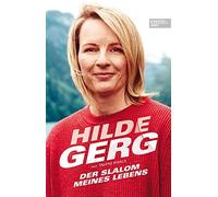 Hilde Gerg Tauf Hilde Gerg - Der Slalom meines Lebens: Die Geschicht (Tascabile)