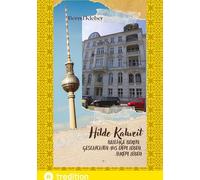 Hilde Kalweit, Beletage Berlin: Geschichten aus dem Leben, ihrem Leben, Geschichten mit Herz und Schnauze aus Berlin, Germany: 4