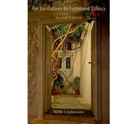 Hilde Lindemann An Invitation to Feminist Ethics (Tascabile)